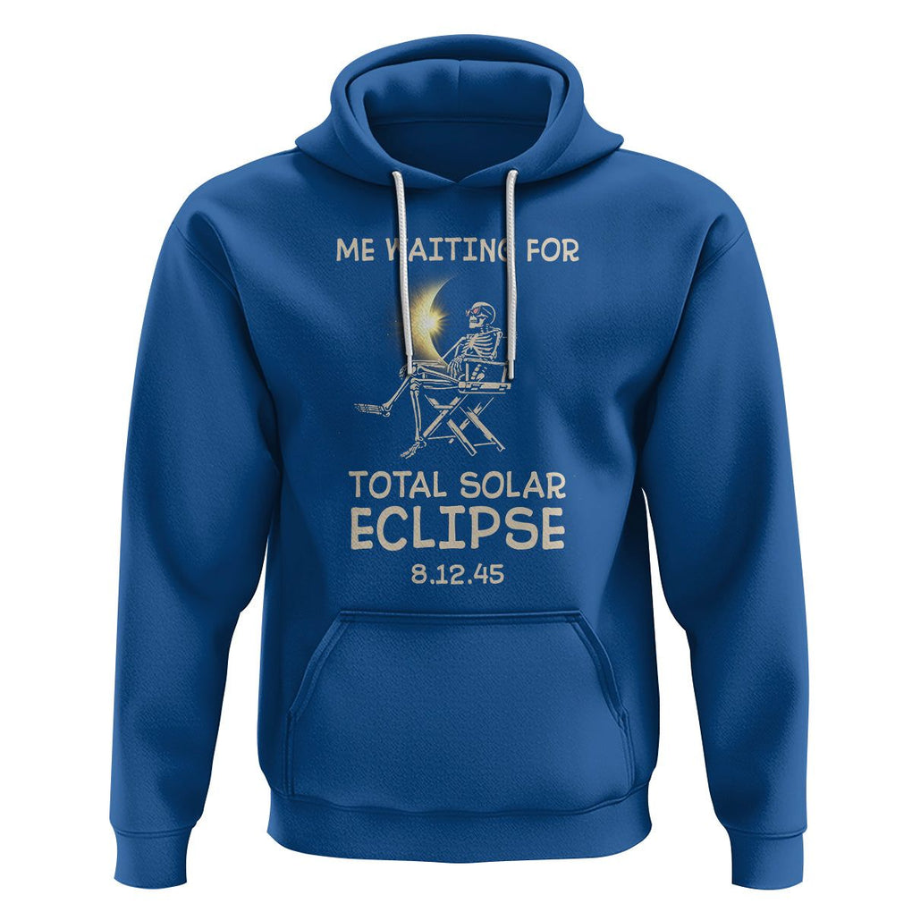 Me Waiting For Total Solar Eclipse 2045 Hoodie Funny Skeleton American Totality TS02 Royal Blue Printyourwear