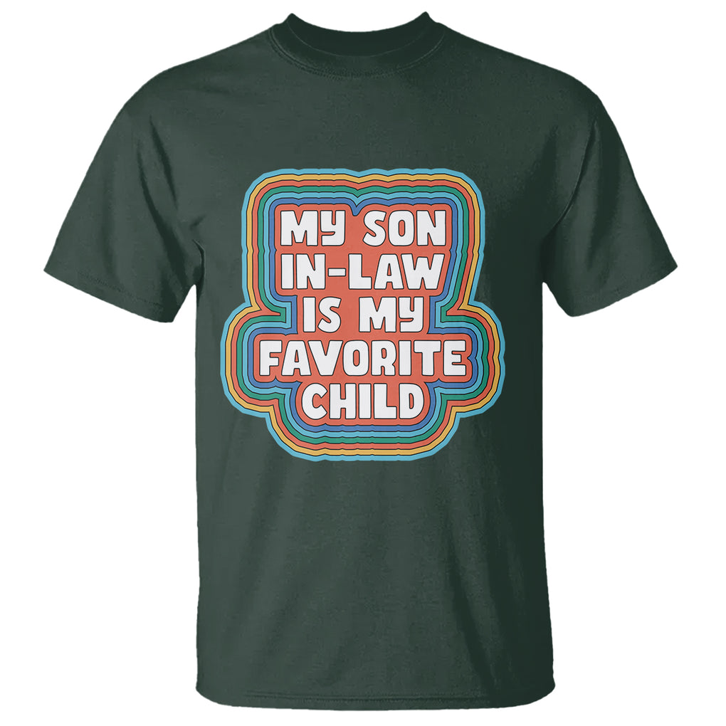 Son In Law T Shirt My Son In Law Is My Favorite Child Funny Family Groovy Retro TS02 Dark Forest Green Printyourwear