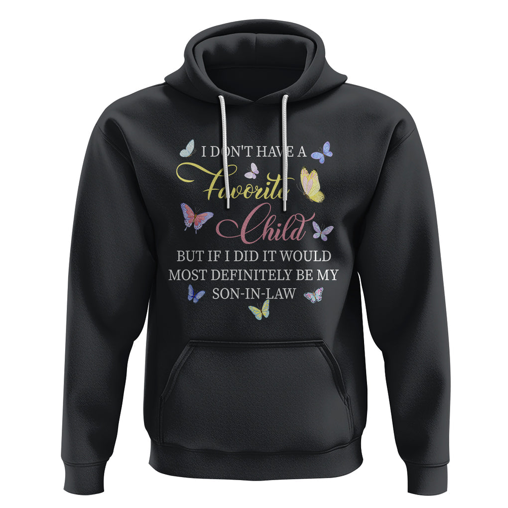 Son In Law Hoodie My Favorite Child Most Definitely My Son-In-Law Funny Retro TS02 Black Printyourwear