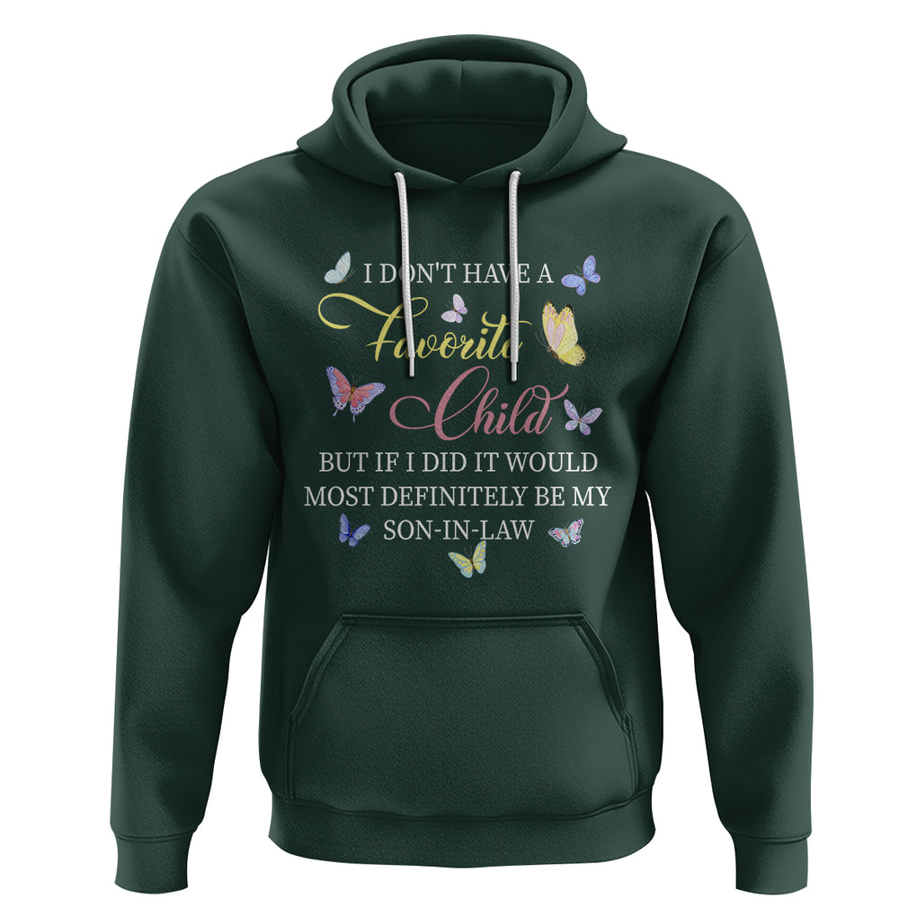 Son In Law Hoodie My Favorite Child Most Definitely My Son-In-Law Funny Retro TS02 Dark Forest Green Printyourwear