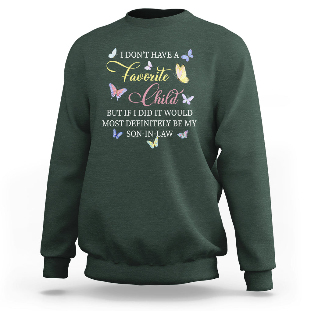 Son In Law Sweatshirt My Favorite Child Most Definitely My Son-In-Law Funny Retro TS02 Dark Forest Green Printyourwear