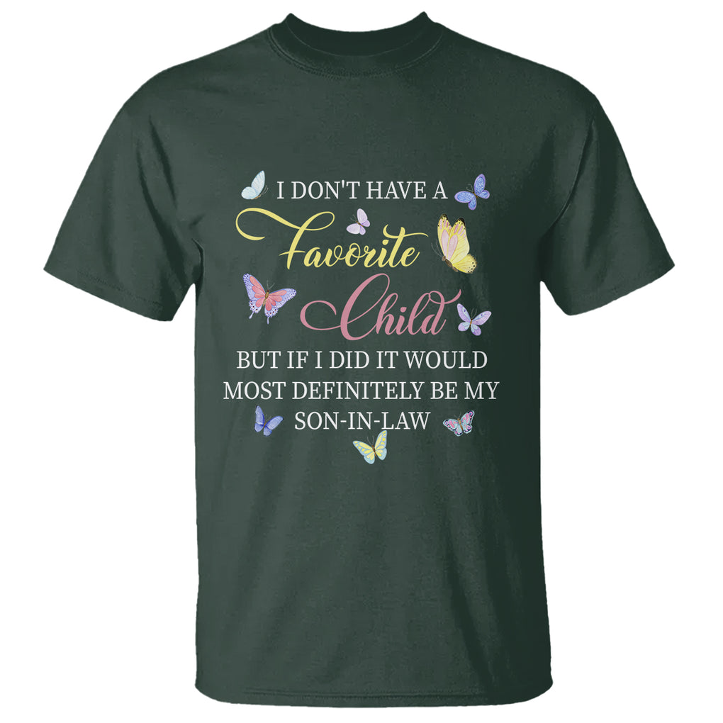Son In Law T Shirt My Favorite Child Most Definitely My Son-In-Law Funny Retro TS02 Dark Forest Green Printyourwear
