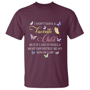 Son In Law T Shirt My Favorite Child Most Definitely My Son-In-Law Funny Retro TS02 Maroon Printyourwear