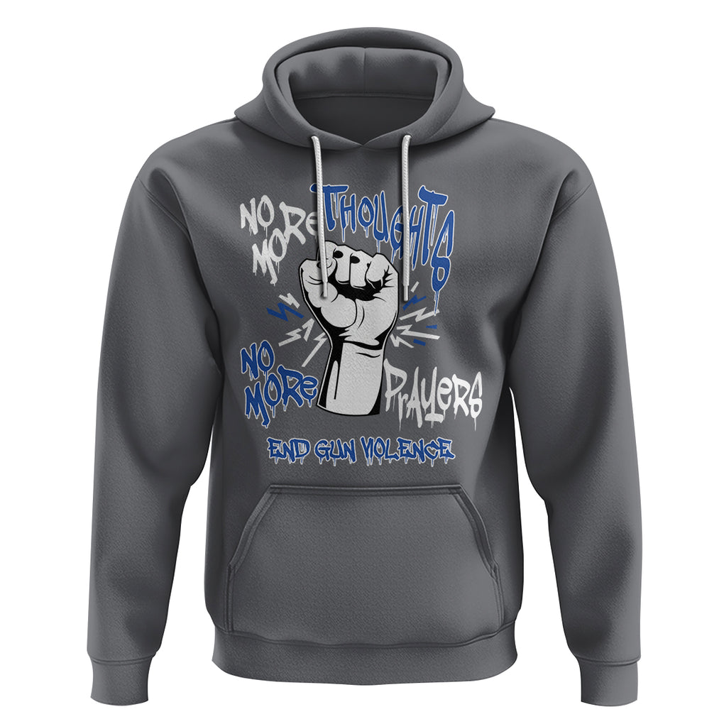 Gun Violence Awareness Hoodie No More Thoughts And Prayers End Gun Violence Raise Fist TS02 Charcoal Printyourwear