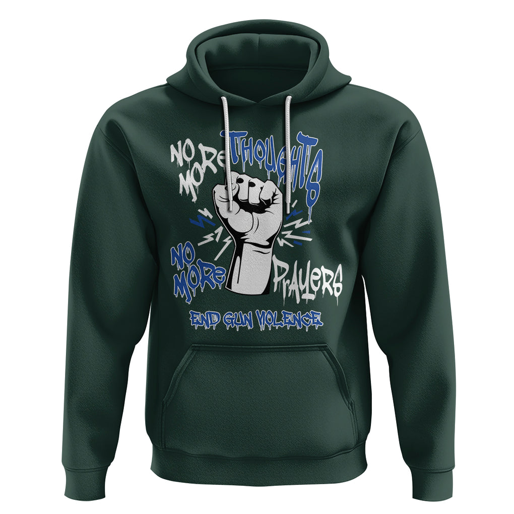 Gun Violence Awareness Hoodie No More Thoughts And Prayers End Gun Violence Raise Fist TS02 Dark Forest Green Printyourwear