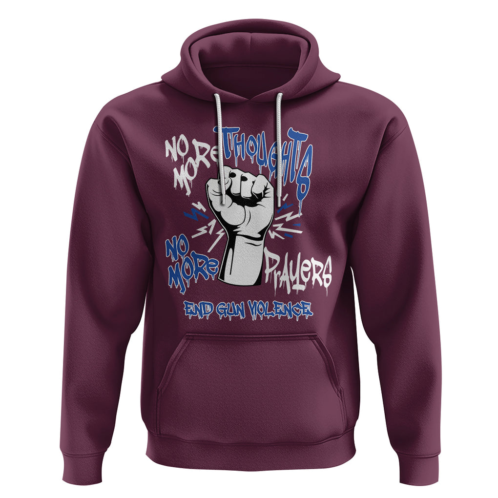 Gun Violence Awareness Hoodie No More Thoughts And Prayers End Gun Violence Raise Fist TS02 Maroon Printyourwear