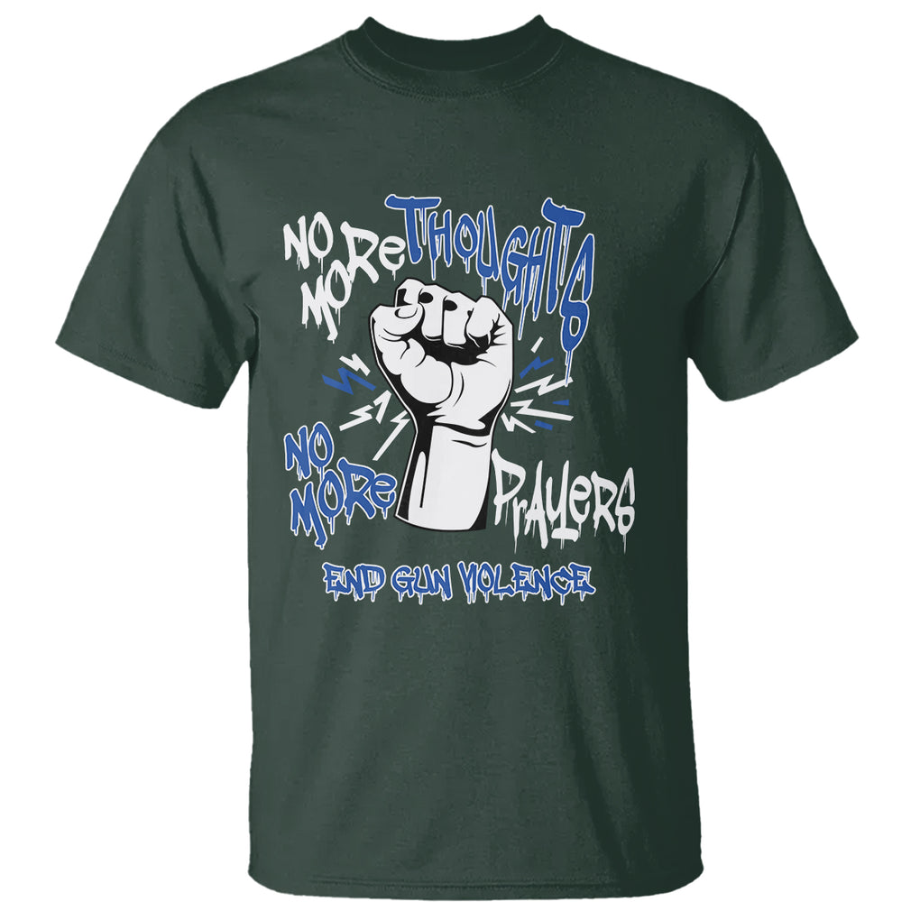 Gun Violence Awareness T Shirt No More Thoughts And Prayers End Gun Violence Raise Fist TS02 Dark Forest Green Printyourwear