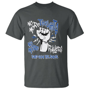 Gun Violence Awareness T Shirt No More Thoughts And Prayers End Gun Violence Raise Fist TS02 Dark Heather Printyourwear