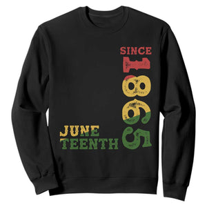 Juneteenth Sweatshirt Since 1865 Freedom Black History Independence Day TS02 Black Print Your Wear