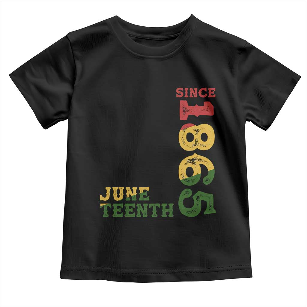 Juneteenth Since 1865 Toddler T Shirt Freedom Black History Independence Day TS02 Black Print Your Wear