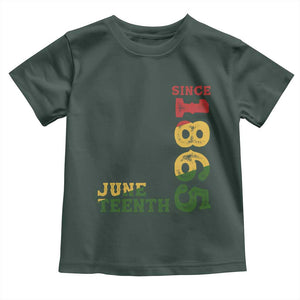 Juneteenth Since 1865 Toddler T Shirt Freedom Black History Independence Day TS02 Dark Forest Green Print Your Wear