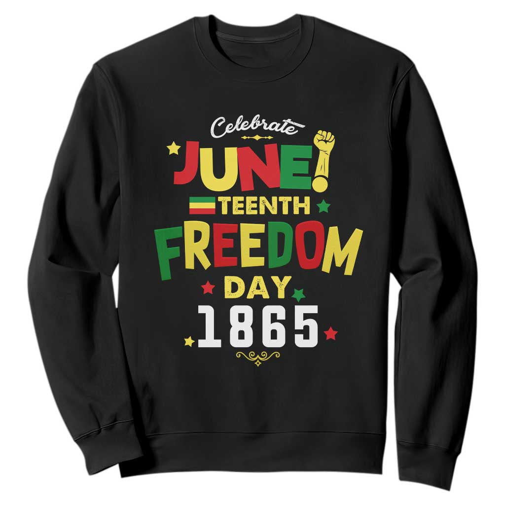 Celebrate Juneteenth 1865 Sweatshirt Black History Independence Day TS02 Black Print Your Wear