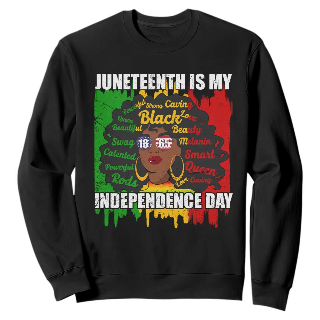 Juneteenth Is My Independence Day Sweatshirt Black Women Black Pride TS02 Black Print Your Wear