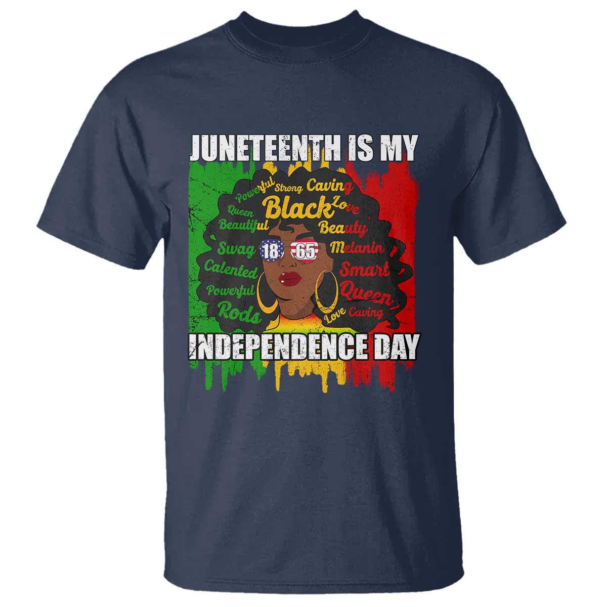 Juneteenth Is My Independence Day T Shirt Since 1865 African American Woman TS02 Navy Print Your Wear