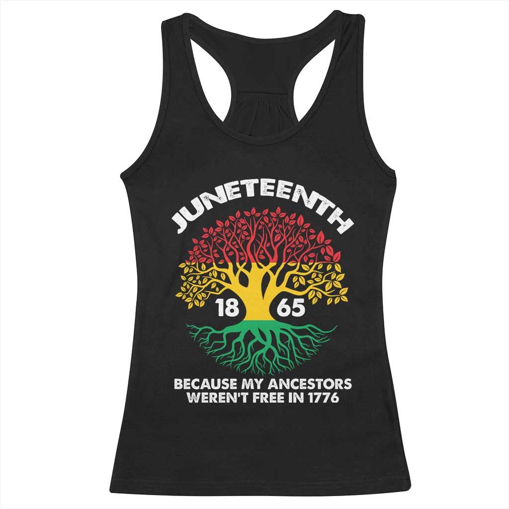 Juneteenth 1865 Racerback Tank Top Because My Ancestor Weren't Free In 1776 African American Roots TS02 Black Print Your Wear