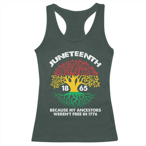 Juneteenth 1865 Racerback Tank Top Because My Ancestor Weren't Free In 1776 African American Roots TS02 Dark Forest Green Print Your Wear