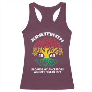 Juneteenth 1865 Racerback Tank Top Because My Ancestor Weren't Free In 1776 African American Roots TS02 Maroon Print Your Wear