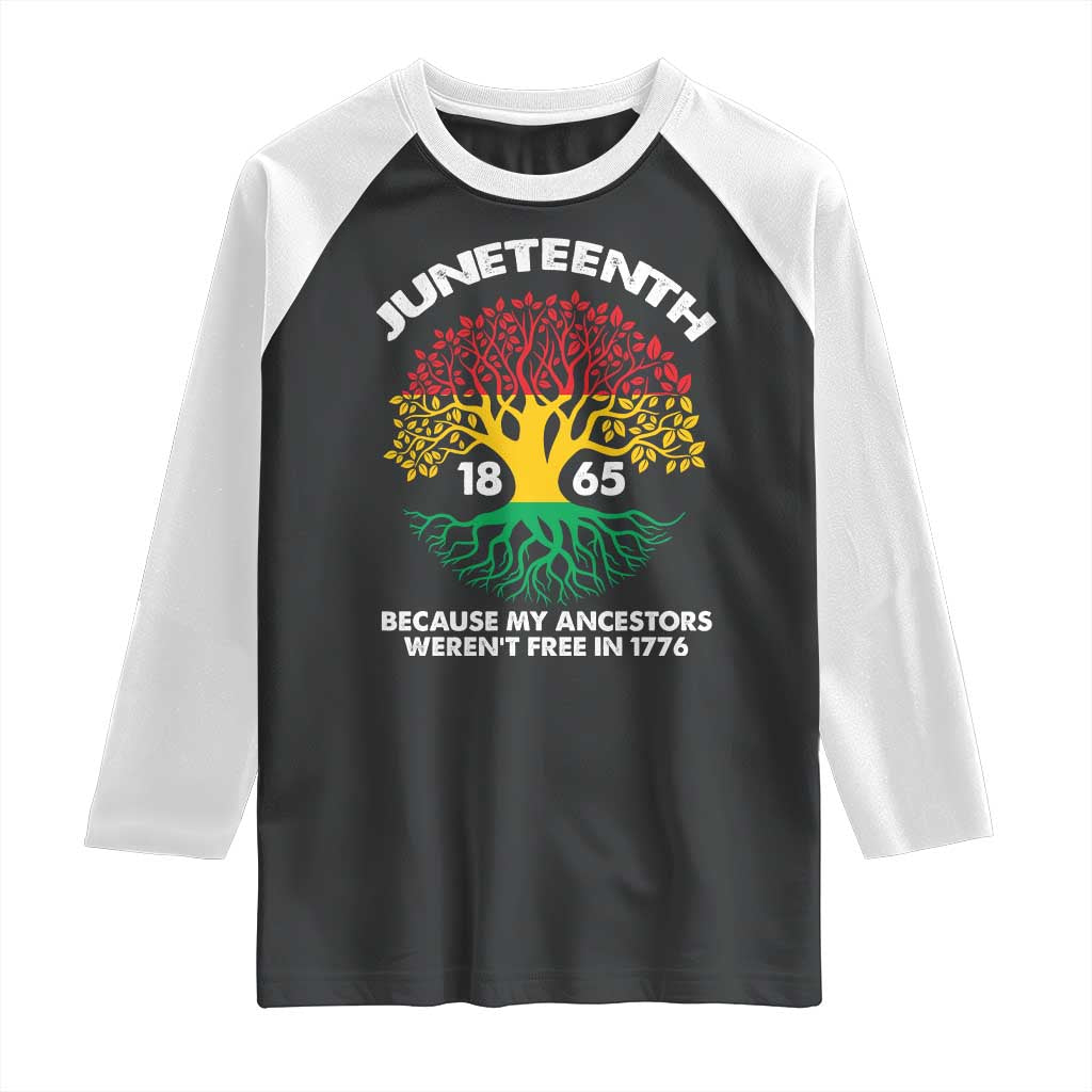 Juneteenth 1865 Raglan Shirt Because My Ancestor Weren't Free In 1776 African American Roots TS02 Black White Print Your Wear