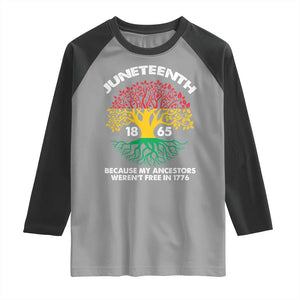 Juneteenth 1865 Raglan Shirt Because My Ancestor Weren't Free In 1776 African American Roots TS02 Sport Gray Black Print Your Wear