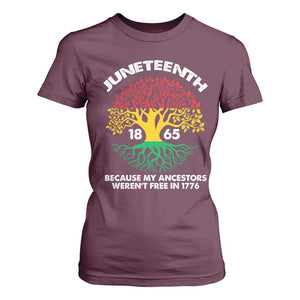 Juneteenth 1865 T Shirt For Women Because My Ancestor Weren't Free In 1776 African American Roots TS02 Maroon Print Your Wear