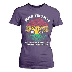 Juneteenth 1865 T Shirt For Women Because My Ancestor Weren't Free In 1776 African American Roots TS02 Purple Print Your Wear