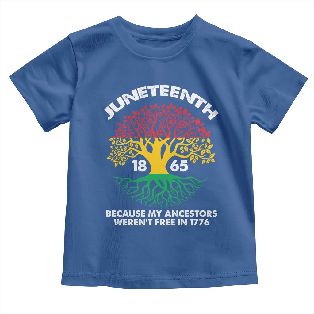 Juneteenth 1865 Toddler T Shirt Because My Ancestor Weren't Free In 1776 African American Roots TS02 Royal Blue Print Your Wear