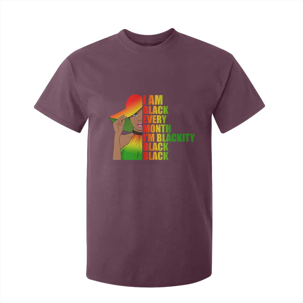 I Am Black Every Month T Shirt For Kid Blackity Slay Woman African Pride TS02 Maroon Print Your Wear