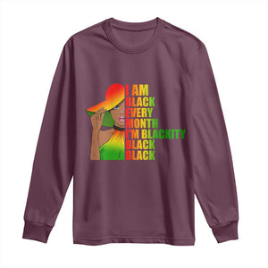 I Am Black Every Month Long Sleeve Shirt Blackity Slay Woman African Pride TS02 Maroon Print Your Wear