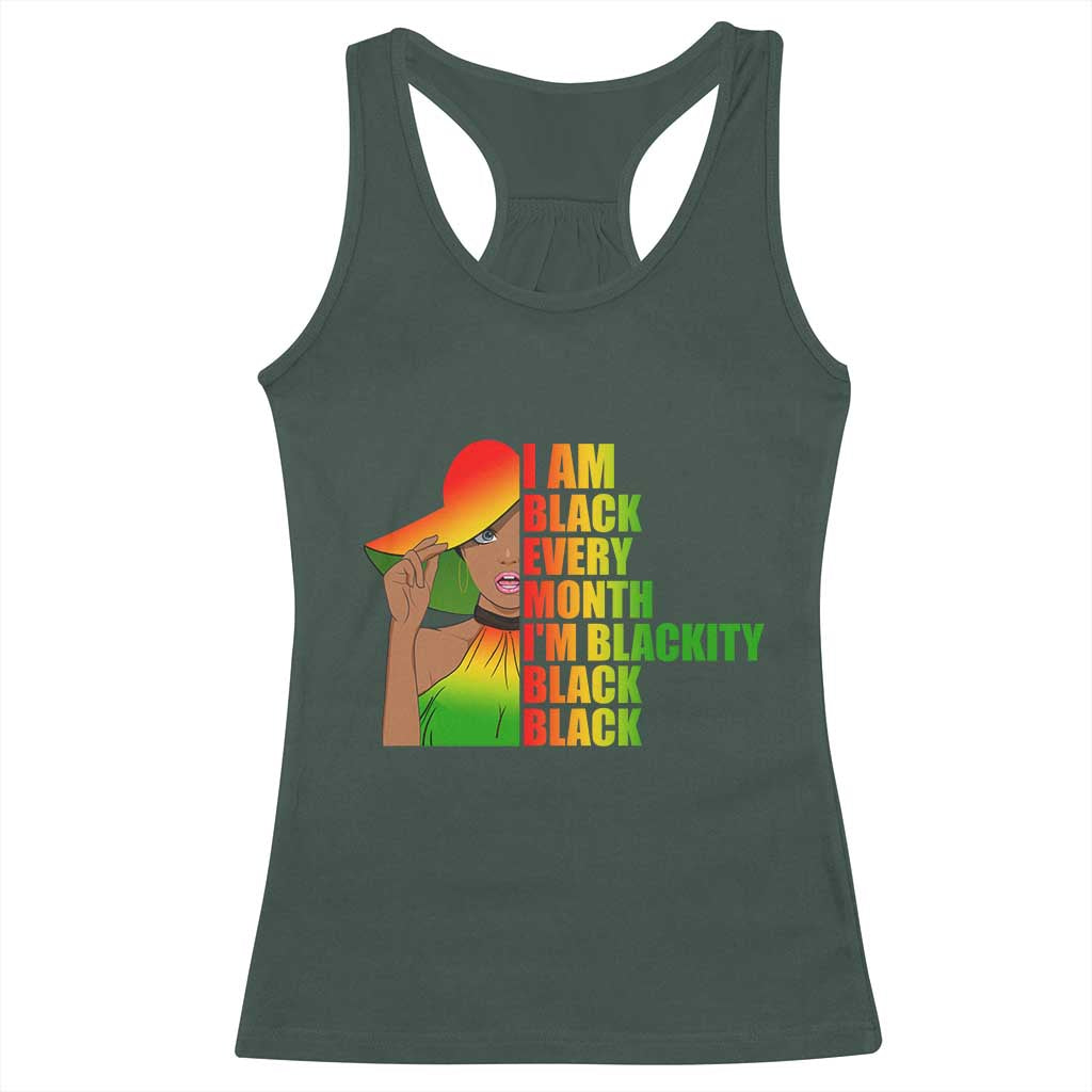 I Am Black Every Month Racerback Tank Top Blackity Slay Woman African Pride TS02 Dark Forest Green Print Your Wear
