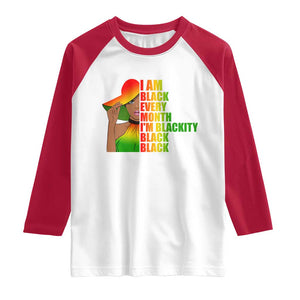 I Am Black Every Month Raglan Shirt Blackity Slay Woman African Pride TS02 White Red Print Your Wear