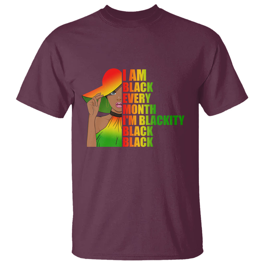 Proud Black Women T Shirt I Am Black Every Month Blackity African American Pride Black History Month Juneteenth TS02 Maroon Printyourwear