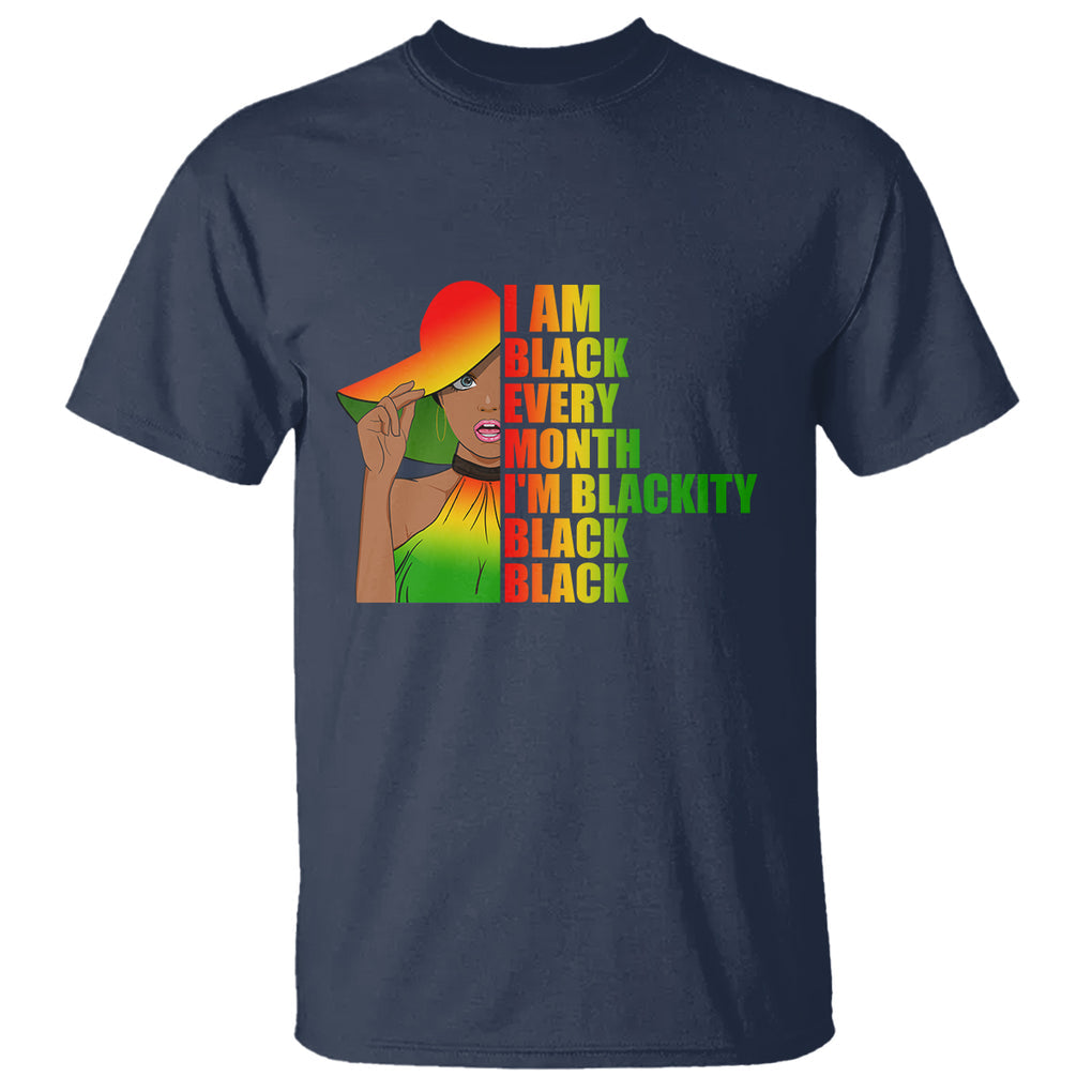 Proud Black Women T Shirt I Am Black Every Month Blackity African American Pride Black History Month Juneteenth TS02 Navy Printyourwear