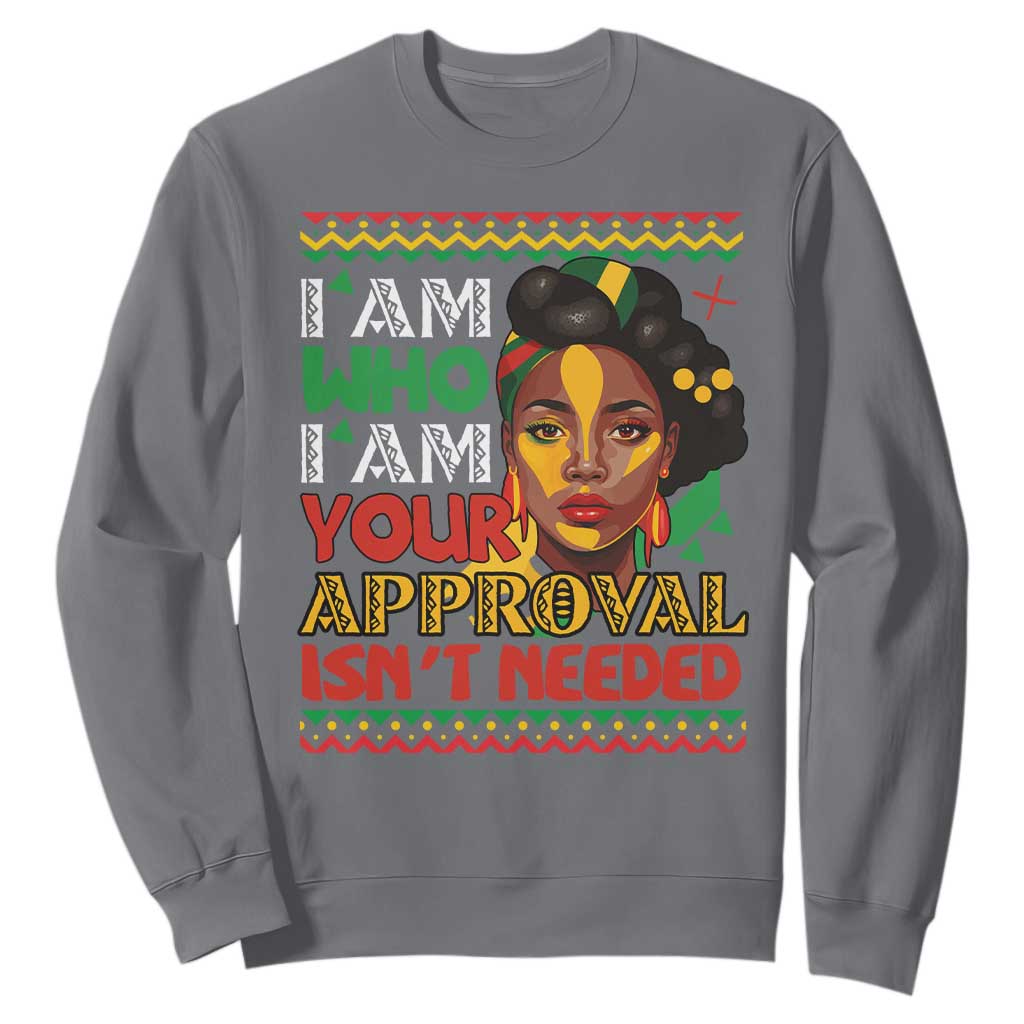 Proud Black Women Sweatshirt I Am Who I Am Your Approval Isn't Needed African American Pride Black History Month Juneteenth TS02 Charcoal Printyourwear