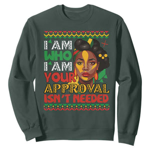 Proud Black Women Sweatshirt I Am Who I Am Your Approval Isn't Needed African American Pride Black History Month Juneteenth TS02 Dark Forest Green Printyourwear