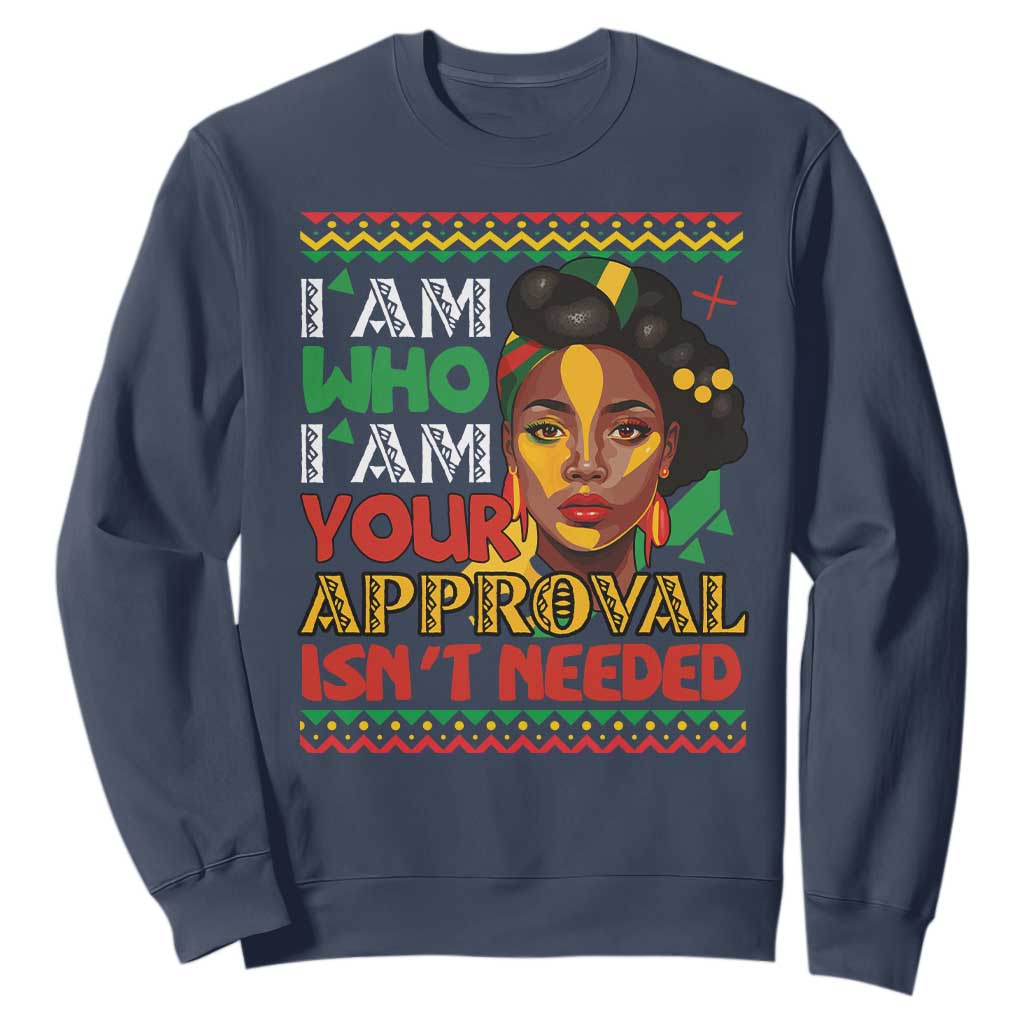Proud Black Women Sweatshirt I Am Who I Am Your Approval Isn't Needed African American Pride Black History Month Juneteenth TS02 Navy Printyourwear