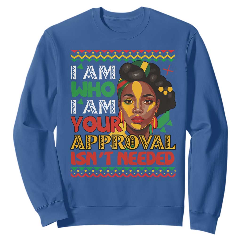 Proud Black Women Sweatshirt I Am Who I Am Your Approval Isn't Needed African American Pride Black History Month Juneteenth TS02 Royal Blue Printyourwear