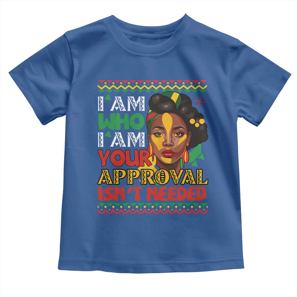 Black Queen Pride Toddler T Shirt I Am Who I Am Your Approval Isn't Needed TS02 Royal Blue Print Your Wear