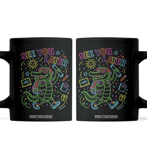 See You Later Alligator Last Day Of School Coffee Mug Cute Neon Chalkboard Kindergarten Graduation