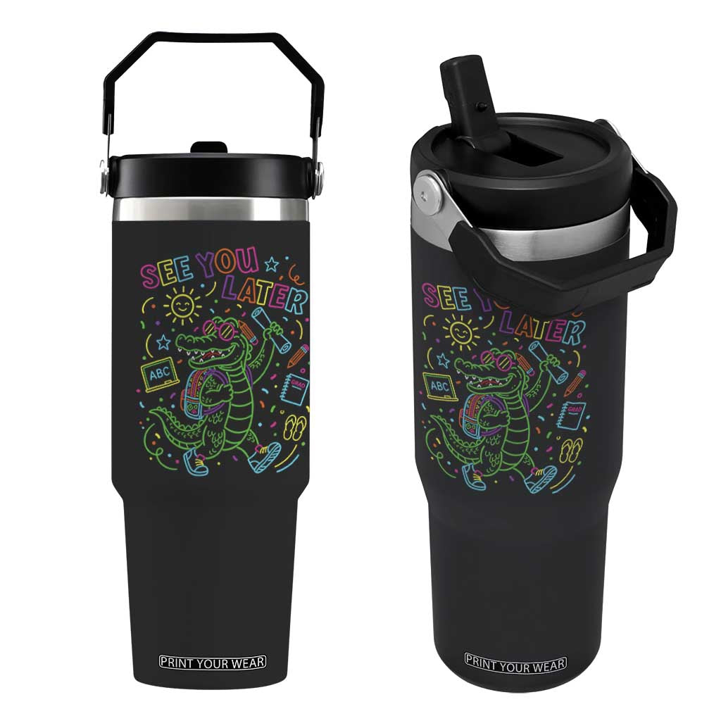 See You Later Alligator Last Day Of School Flip Straw Tumbler Cute Neon Chalkboard Kindergarten Graduation