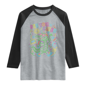 See You Later Alligator Last Day Of School Raglan Shirt Cute Neon Chalkboard Kindergarten Graduation