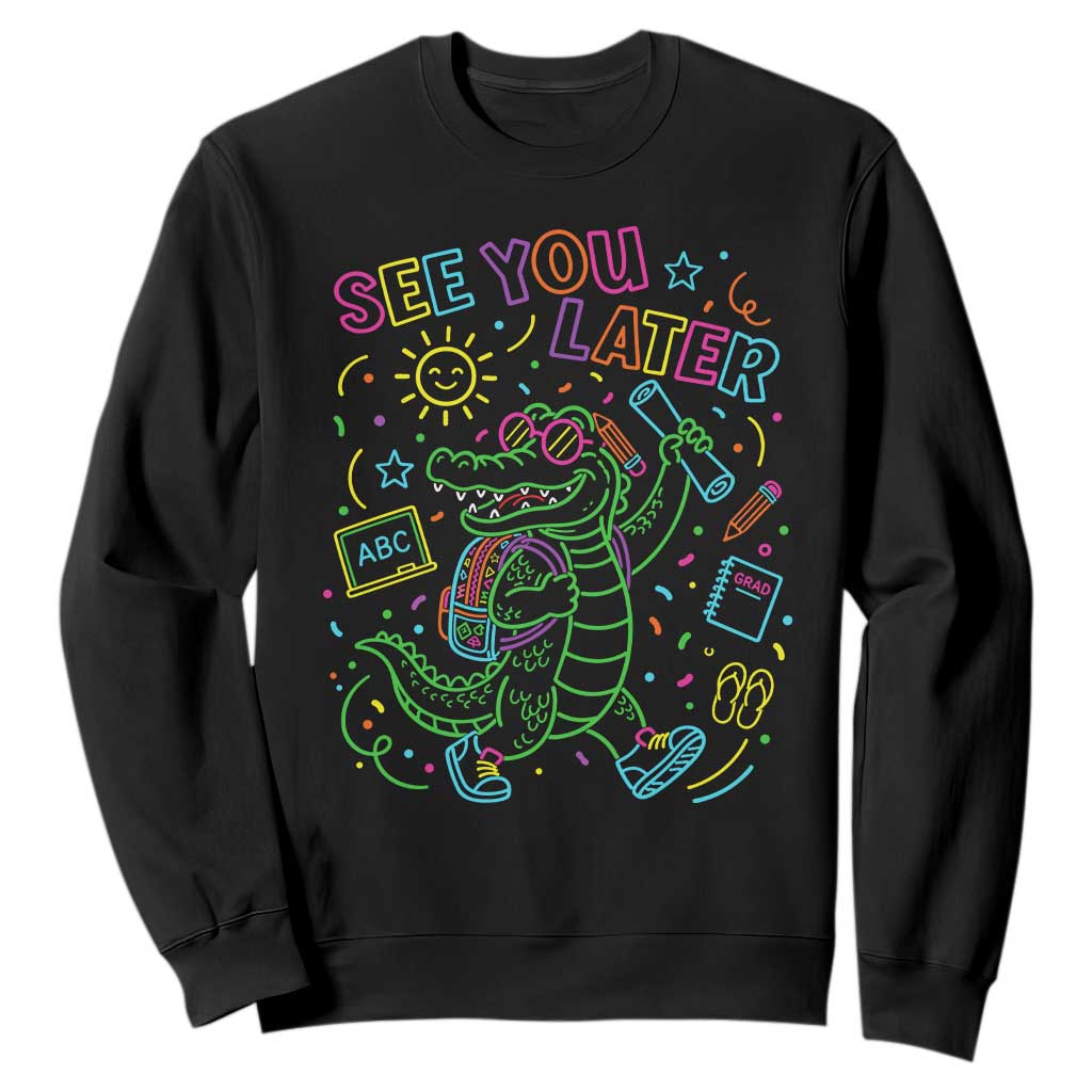 See You Later Alligator Last Day Of School Sweatshirt Cute Neon Chalkboard Kindergarten Graduation