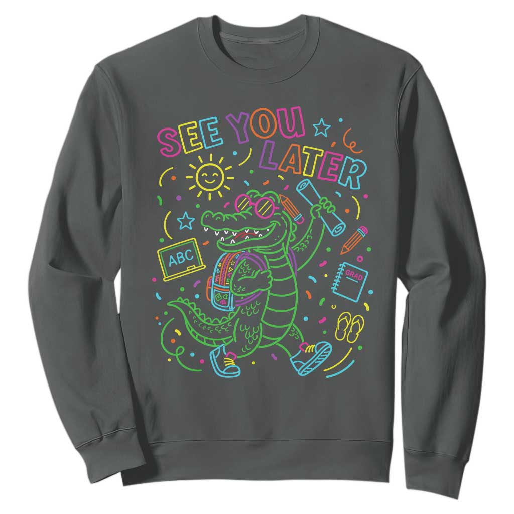 See You Later Alligator Last Day Of School Sweatshirt Cute Neon Chalkboard Kindergarten Graduation