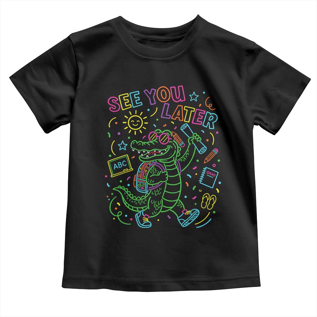 See You Later Alligator Last Day Of School Toddler T Shirt Cute Neon Chalkboard Kindergarten Graduation