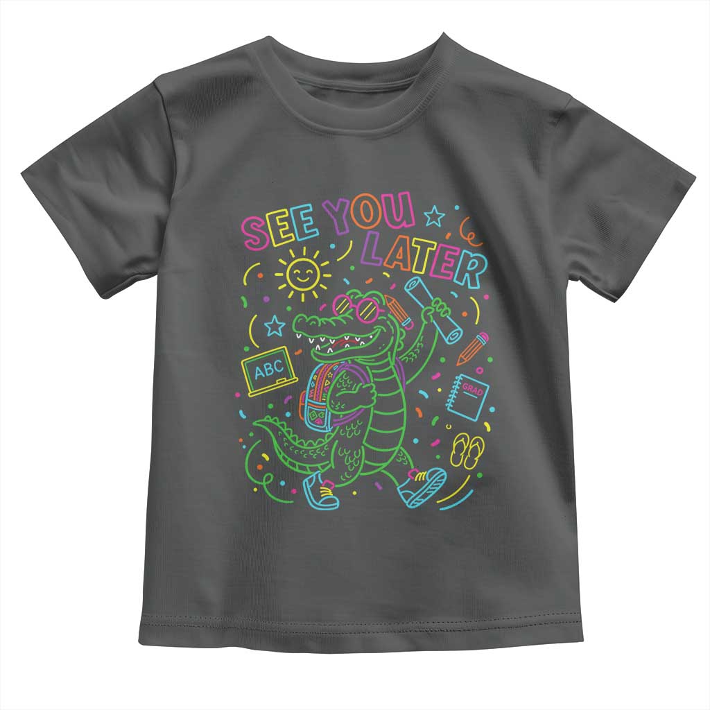 See You Later Alligator Last Day Of School Toddler T Shirt Cute Neon Chalkboard Kindergarten Graduation