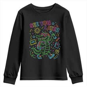 See You Later Alligator Last Day Of School Youth Sweatshirt Cute Neon Chalkboard Kindergarten Graduation