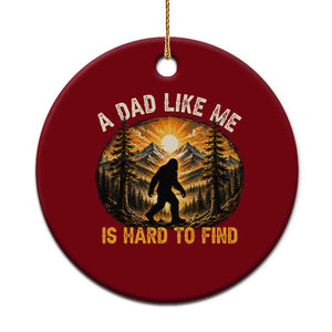 Retro Bigfoot Dad Like Me Is Hard To Find Ceramic Ornament Sasquatch Gift for Outdoorsy Fathers Myth Seekers