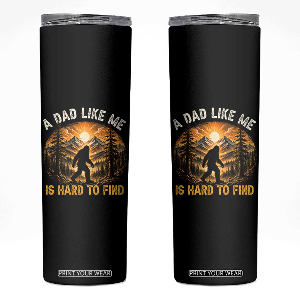 Retro Bigfoot Dad Like Me Is Hard To Find Skinny Tumbler Sasquatch Gift for Outdoorsy Fathers Myth Seekers