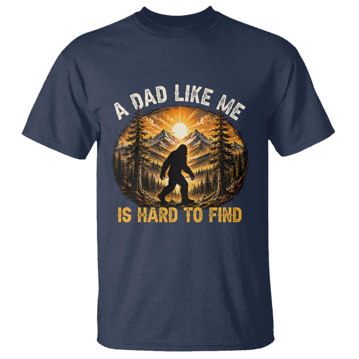Retro Bigfoot Dad Like Me Is Hard To Find T Shirt Sasquatch Gift for Outdoorsy Fathers Myth Seekers