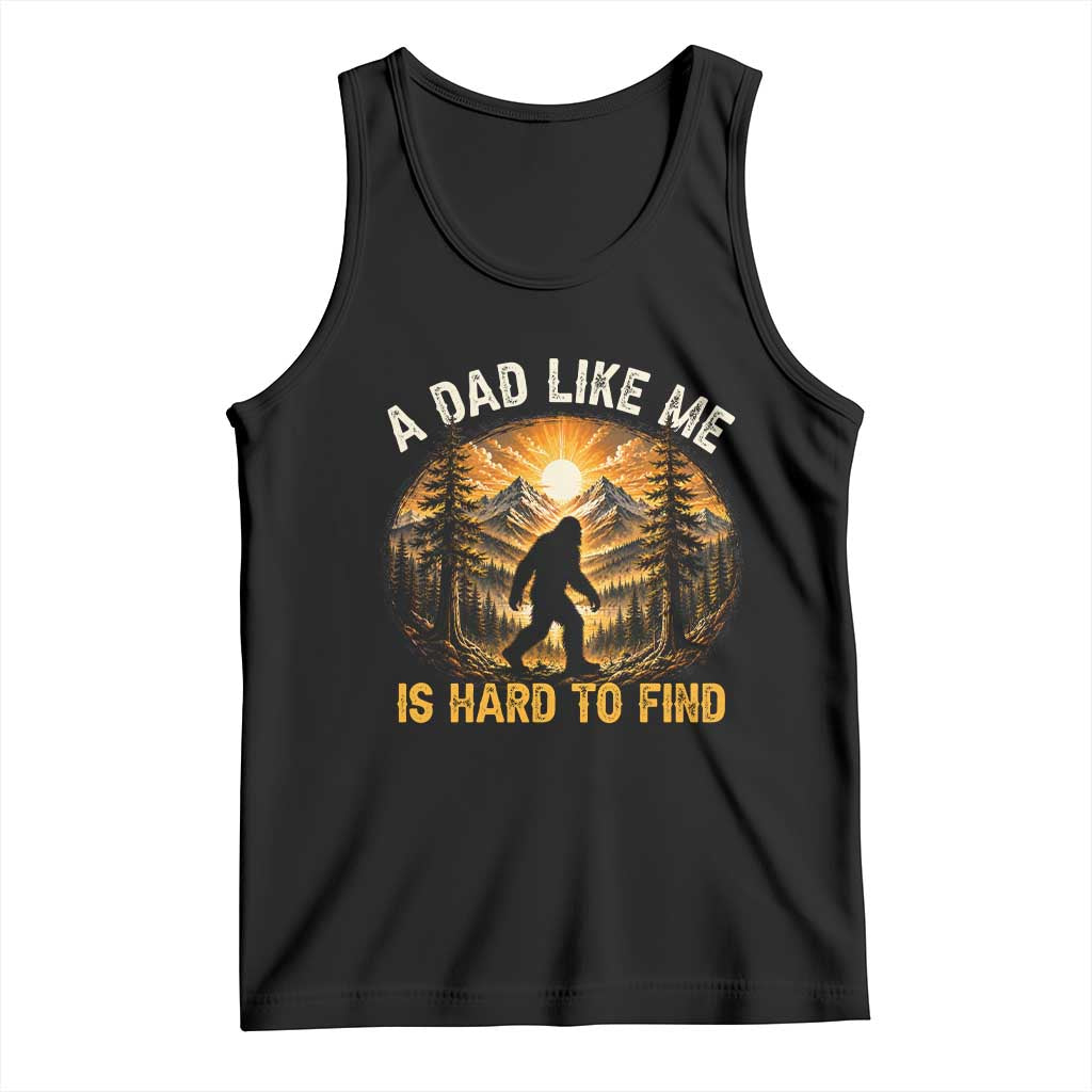 Retro Bigfoot Dad Like Me Is Hard To Find Tank Top Sasquatch Gift for Outdoorsy Fathers Myth Seekers