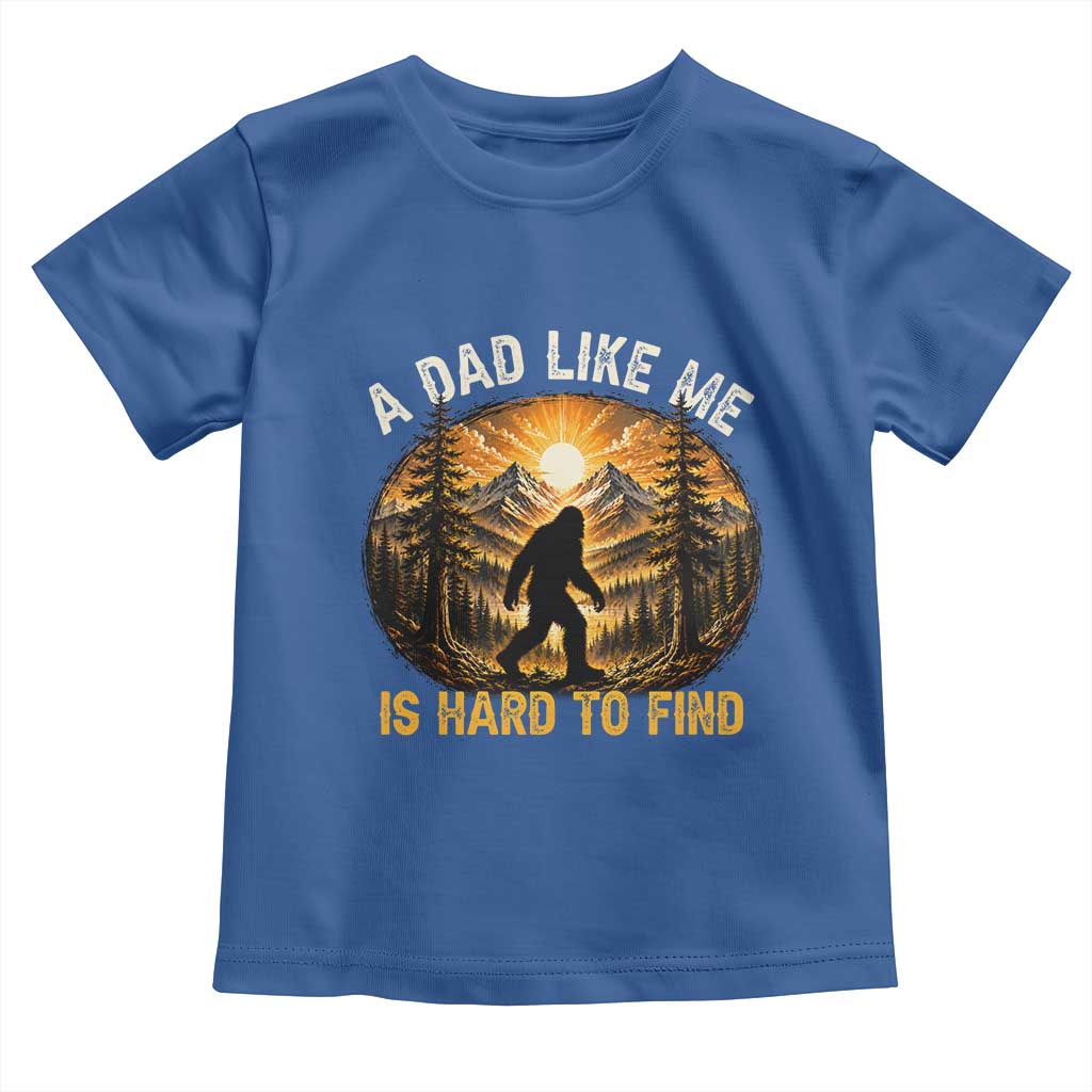 Retro Bigfoot Dad Like Me Is Hard To Find Toddler T Shirt Sasquatch Gift for Outdoorsy Fathers Myth Seekers